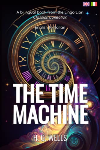 The Time Machine (Translated): English - Italian Bilingual Edition von Independently published